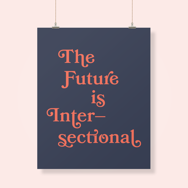 The Future is Intersectional, Intersectional Feminism Poster, Intersectional Feminist Art, Hey Ma Goods Poster, Hey Ma Goods Co., Women's March 2019, Women's March Oakland, Intersectionality, Bookmania Font
