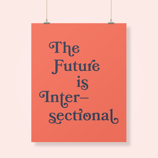 The Future is Intersectional, Intersectional Feminism Poster, Intersectional Feminist Art, Hey Ma Goods Poster, Hey Ma Goods Co., Women's March 2019, Women's March Oakland, Intersectionality, Bookmania Font